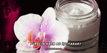 Furacin Krem Ne İşe Yarar?