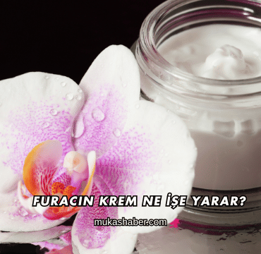 Furacin Krem Ne İşe Yarar?