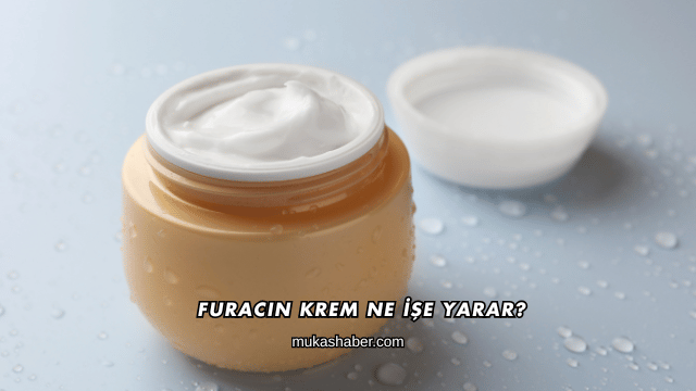 Furacin Krem Ne İşe Yarar?