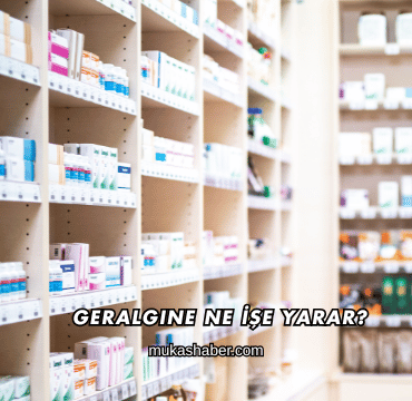 Geralgine Ne İşe Yarar?