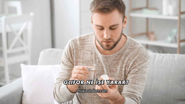 Glifor Ne İşe Yarar?