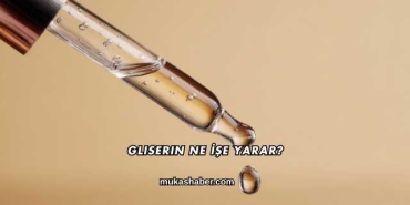 Gliserin Ne İşe Yarar?