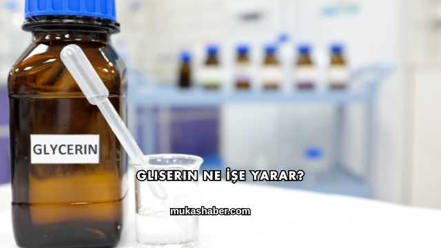 Gliserin Ne İşe Yarar?