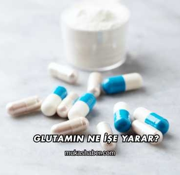 Glutamin Ne İşe Yarar?