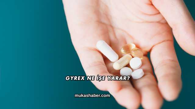Gyrex Ne İşe Yarar?