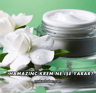 Hamazinc Krem Ne İşe Yarar?
