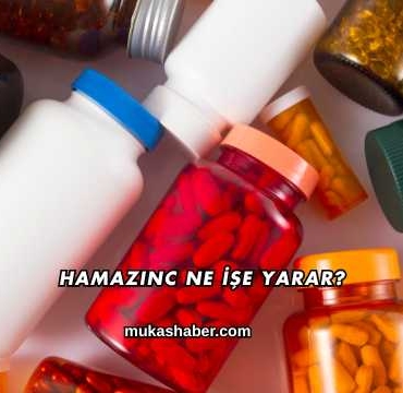 Hamazinc Ne İşe Yarar?