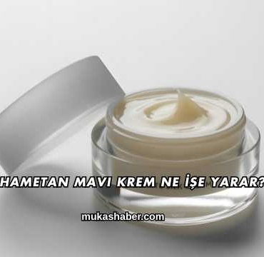 Hametan Mavi Krem Ne İşe Yarar?