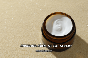 Hirudoid Krem Ne İşe Yarar?