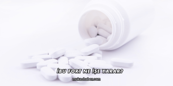 İbu Fort Ne İşe Yarar?