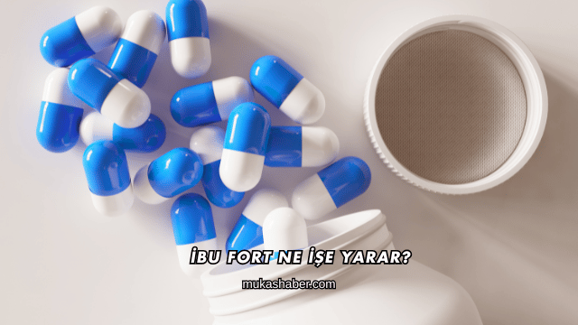 İbu Fort Ne İşe Yarar?