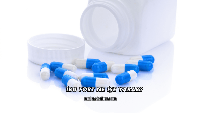 İbu Fort Ne İşe Yarar?
