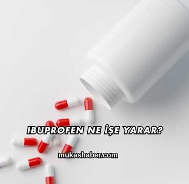 Ibuprofen Ne İşe Yarar?