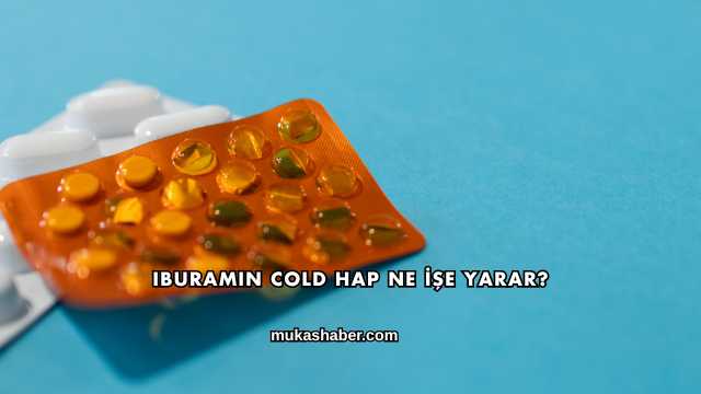 Iburamin Cold Hap Ne İşe Yarar?