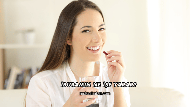 İburamin Ne İşe Yarar?
