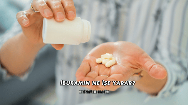 İburamin Ne İşe Yarar?