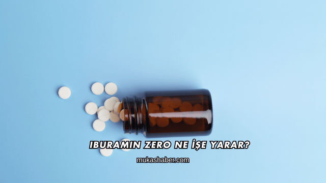Iburamin Zero Ne İşe Yarar?