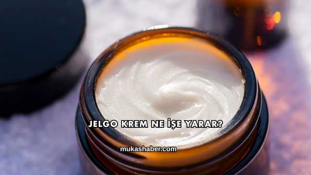 Jelgo Krem Ne İşe Yarar?