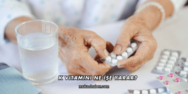 K Vitamini Ne İşe Yarar?