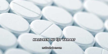 Kalidren Ne İşe Yarar?