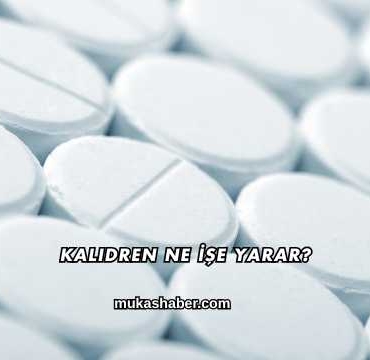 Kalidren Ne İşe Yarar?