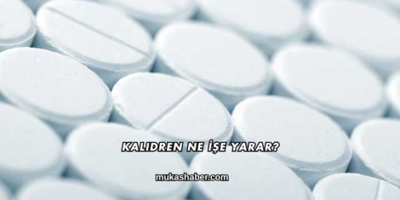 Kalidren Ne İşe Yarar?
