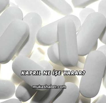 Kapril Ne İşe Yarar?