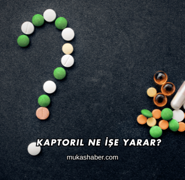 Kaptoril Ne İşe Yarar?