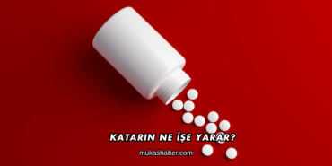 Katarin Ne İşe Yarar?