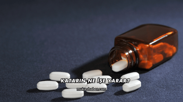 Katarin Ne İşe Yarar?