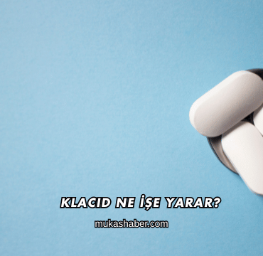 Klacid Ne İşe Yarar?