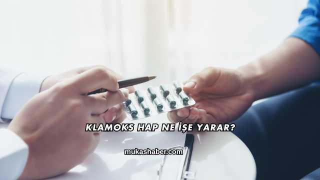 Klamoks Hap Ne İşe Yarar?