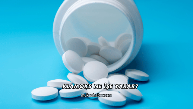 Klamoks Ne İşe Yarar?