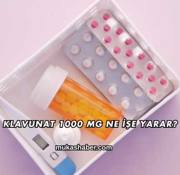Klavunat 1000 Mg Ne İşe Yarar?