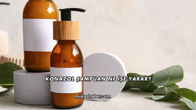 Konazol Şampuan Ne İşe Yarar?