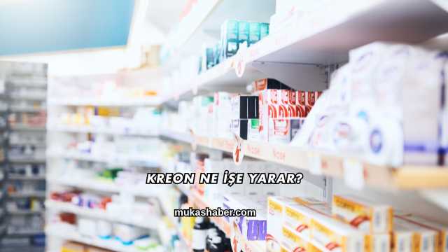 Kreon Ne İşe Yarar?