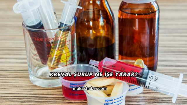 Kreval Şurup Ne İşe Yarar?