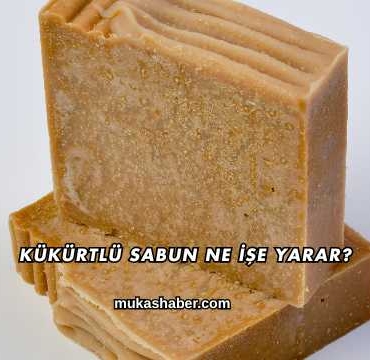 Kükürtlü Sabun Ne İşe Yarar?