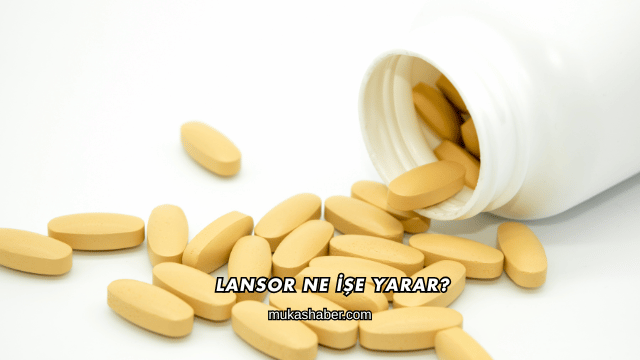 Lansor Ne İşe Yarar?