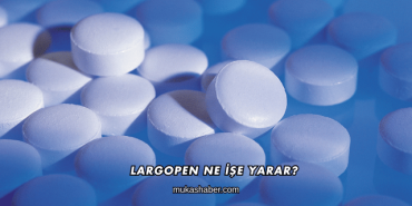 Largopen Ne İşe Yarar?