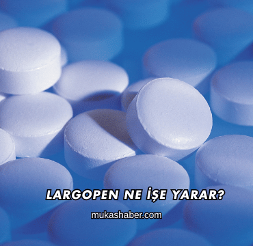 Largopen Ne İşe Yarar?
