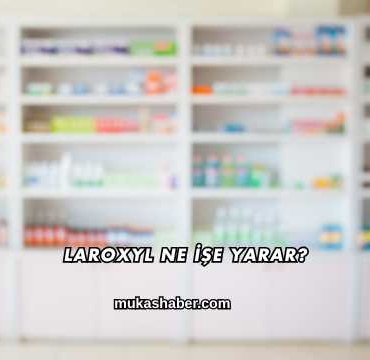 Laroxyl Ne İşe Yarar?