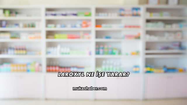 Laroxyl Ne İşe Yarar?