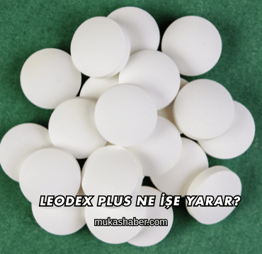 Leodex Plus Ne İşe Yarar?