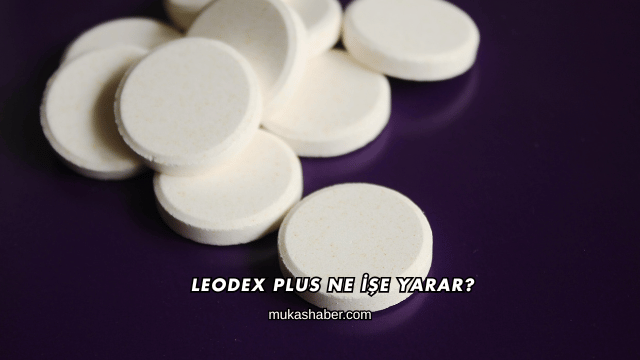 Leodex Plus Ne İşe Yarar?