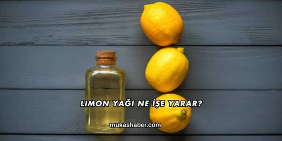 Limon Yağı Ne İşe Yarar?