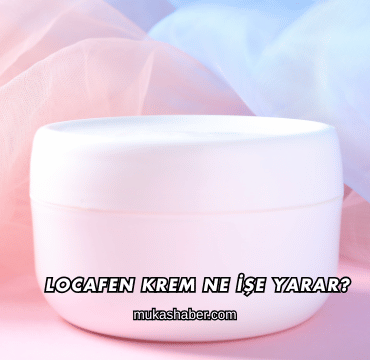 Locafen Krem Ne İşe Yarar?