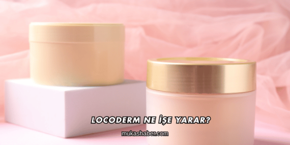 Locoderm Ne İşe Yarar?