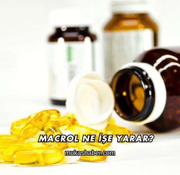 Macrol Ne İşe Yarar?