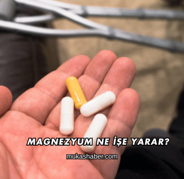 Magnezyum Ne İşe Yarar?